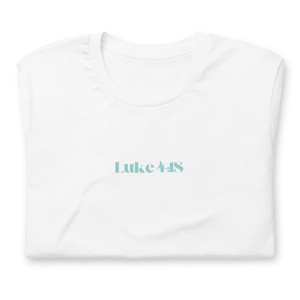 Luke 4:18 Tee